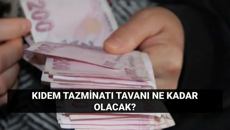 2025’te Kıdem Tazminatı Tavanı Ne Kadar Olacak?