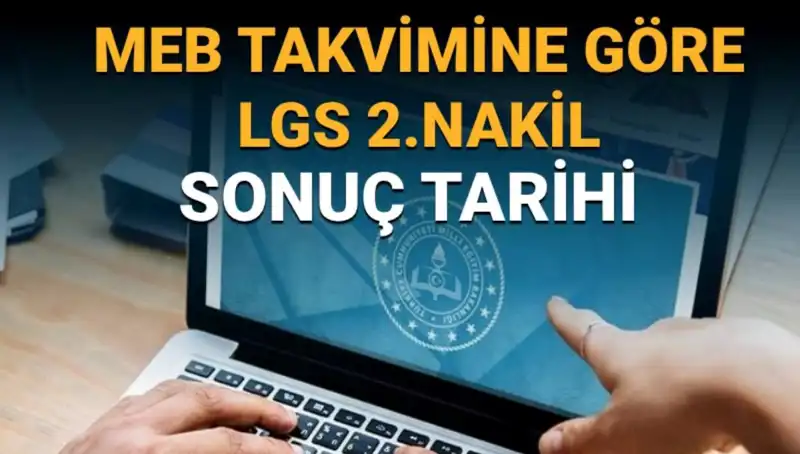 LGS 2. Nakil Sonuçları: 3. Tercihler Ne Zaman Sonuçlanacak?