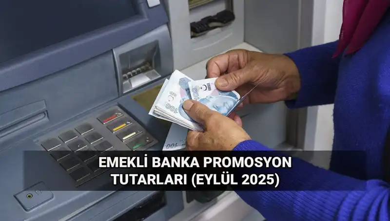 Emekli Banka Promosyonlarında Değişim: Eylül 2025 Miktarları Açıklandı