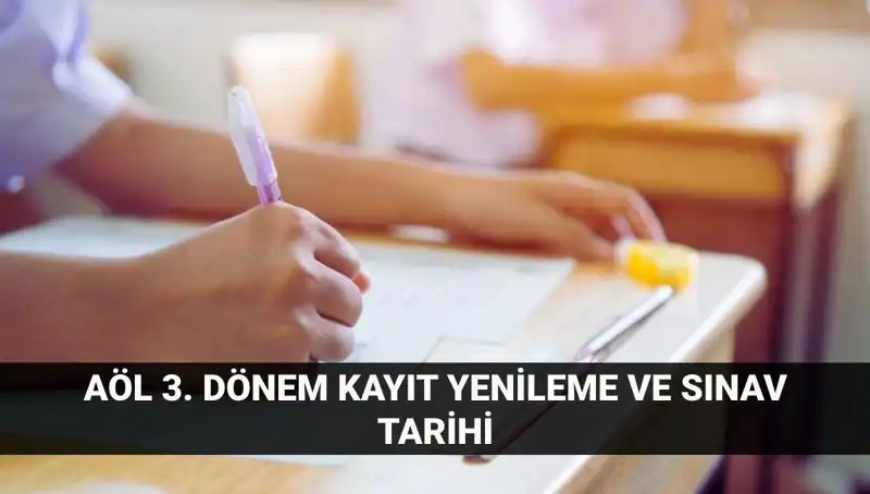 Açık Lise’de Kayıt Yenileme ve 3. Dönem Sınav Tarihleri Neler?