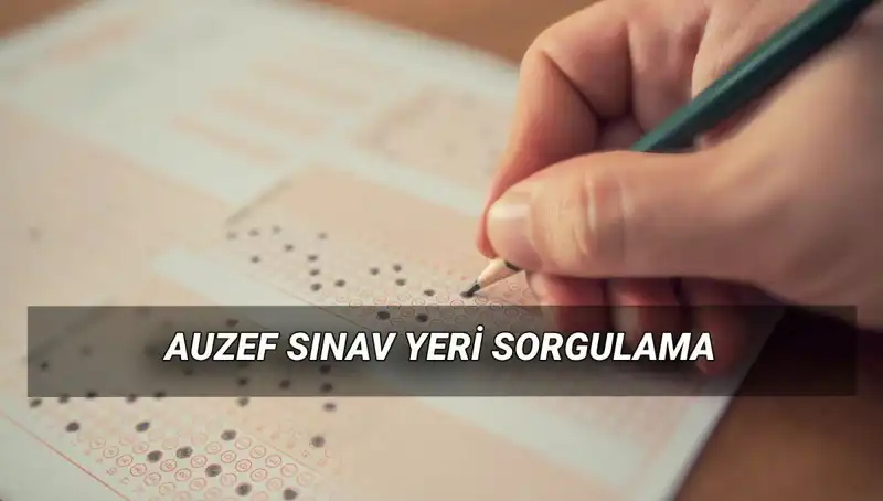 AUZEF Bahar Dönemi Final Sınavı Yerleri ve Tarihleri Belli Oldu!