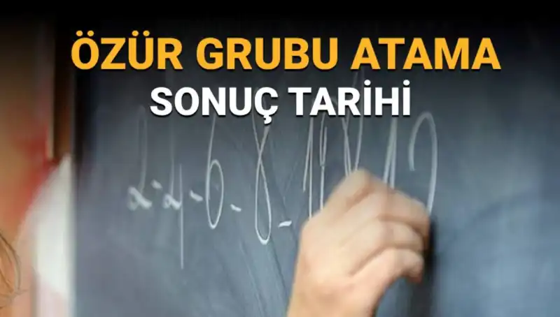 Özür Grubu Atama Sonuçları Açıklanma Tarihi Heyecanla Bekleniyor!
