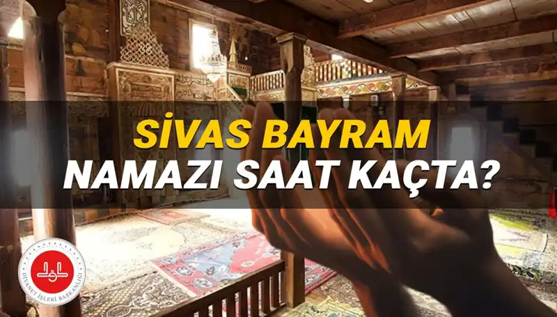 Sivas’ta Kurban Bayramı Namazı Saati 2025: Merakla Beklenen An