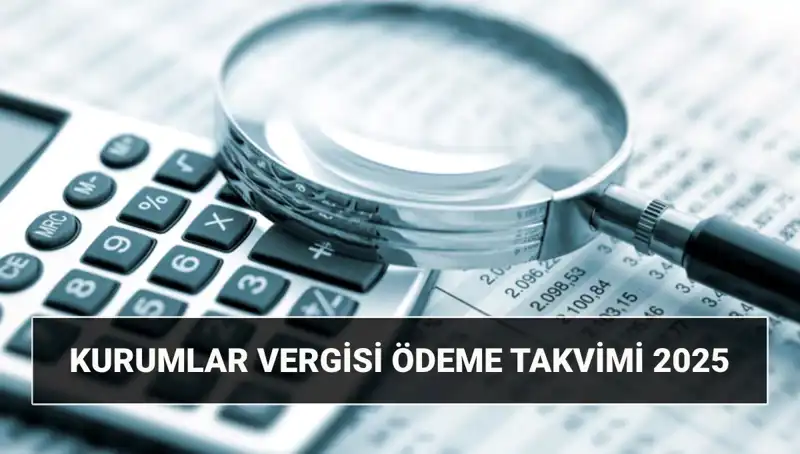 2025 Kurumlar Vergisi Oranı ve Beyan Süreci: Tüm Detaylar Burada!