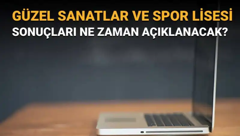 Güzel Sanatlar ve Spor Lisesi Sınav Sonuçları Açıklandı: Asil ve Yedek İsimler Belirlendi