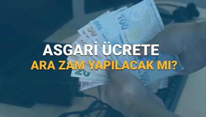 2025'te Asgari Ücrette Ara Zam Olacak mı? Tüm Ayrıntılar Burada