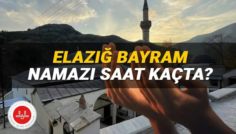 Elazığ'da 2025 Kurban Bayramı Namazı Saati Açıklandı