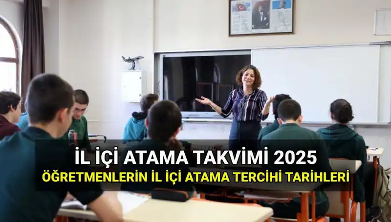 2025 İl İçi Atama Tercihleri ve Sonuç Tarihleri: MEB’den Son Gelişmeler