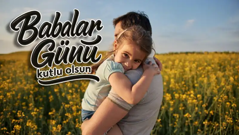 Babalar Günü 2025: Anlam Dolu Kutlama Mesajlarıyla Babanızı Mutlu Edin