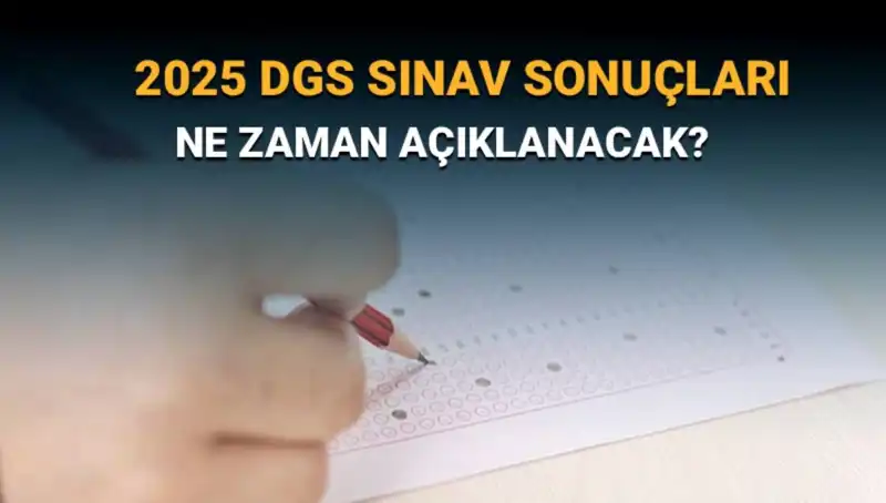 DGS Sınav Sonucu Heyecanı: 2025 Sonuçları Ne Zaman Açıklanacak?