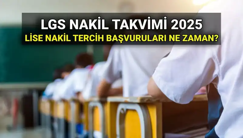 Lise Nakil Başvuruları 2025: Tarihler ve Süreçler Hakkında Bilgilendirme